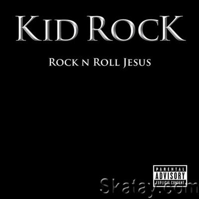 Kid Rock - Rock n Roll Jesus (2007) [24/48 Hi-Res]