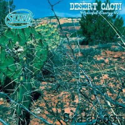 Desert Cacti: Peaceful Energy V2 (2022)