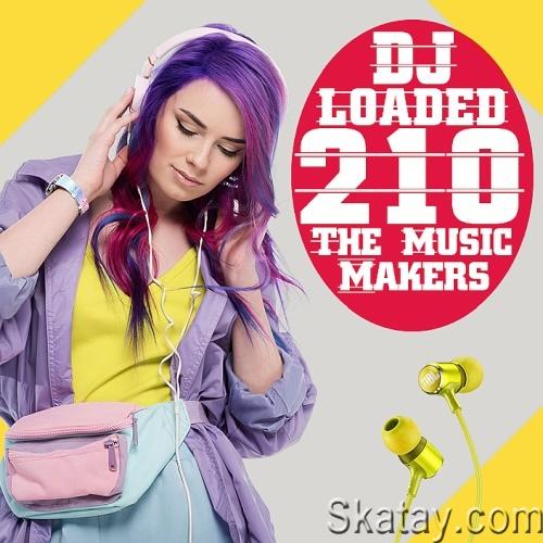 210 DJ Loaded - The Music Makers (2022)
