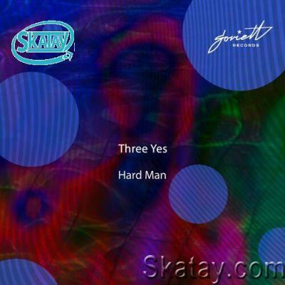 Three Yes - Hard Man (2022)