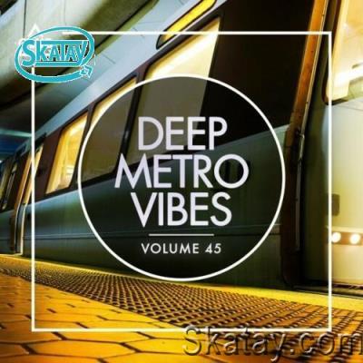 Deep Metro Vibes, Vol. 45 (2022)