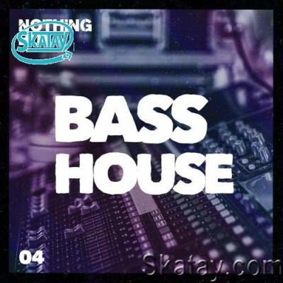 Nothing But... Bass House, Vol. 04 (2022)