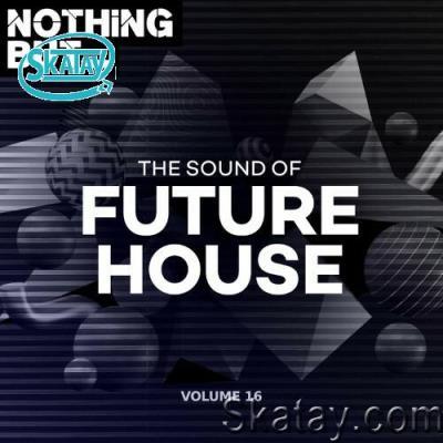Nothing But... The Sound of Future House, Vol. 16 (2022)