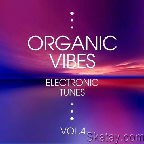 Organic Vibes (Electronic Tunes) Vol. 1-4 (2018-2019)