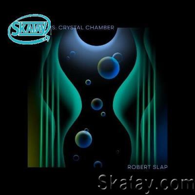 Robert Slap - Atlantis: Crystal Chamber (2022)