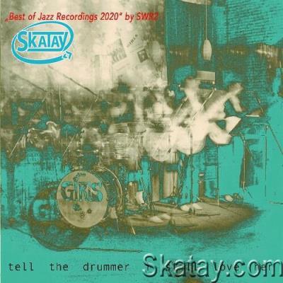 Girls - Tell The Drummer I Still Love Her (2022)