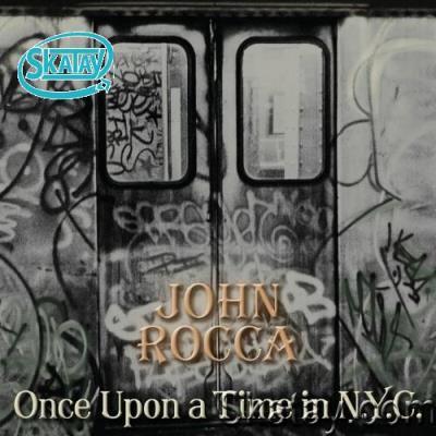 John Rocca - Once Upon a Time in NYC (2022)