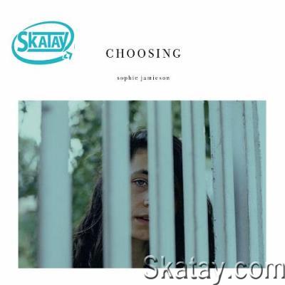 Sophie Jamieson - Choosing (2022)