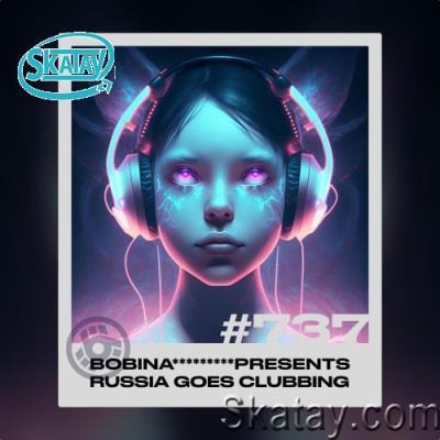 Bobina - Russia Goes Clubbing 737 (2022-12-04)