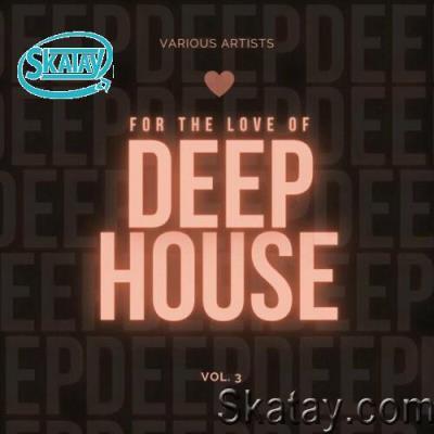 For the Love of Deep-House, Vol. 3 (2022)