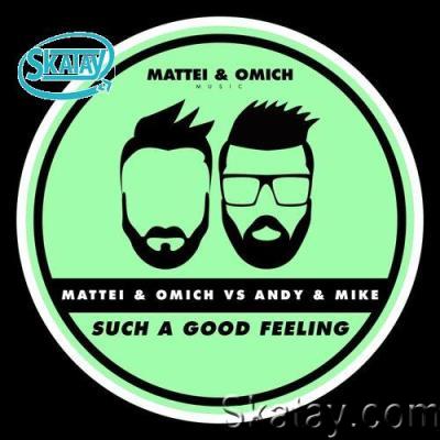 Mattei & Omich Vs Andy & Mike - Such A Good Feeling (2022)