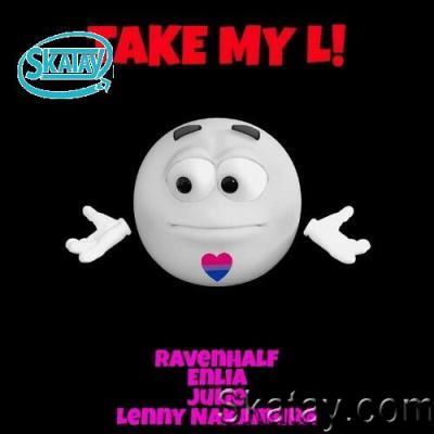 RavenHalf - Take My L! (2022)