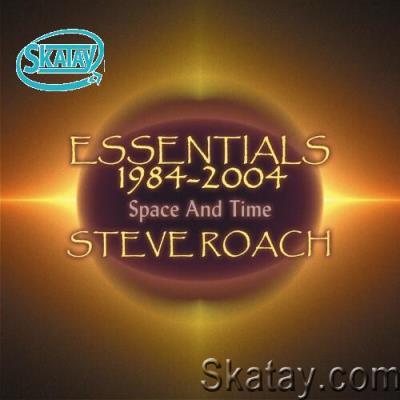 Steve Roach - Essentials 1984 -2004 (Space And Time) (2022)