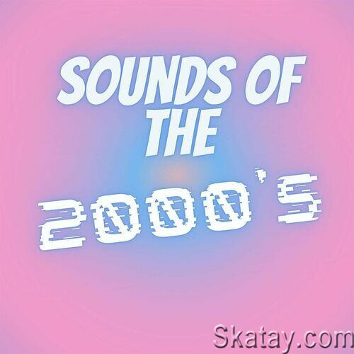 Sounds of the 2000s (2022)