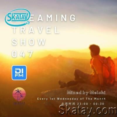 Melchi - Dreaming Travel Show 047 (2022-12-07)