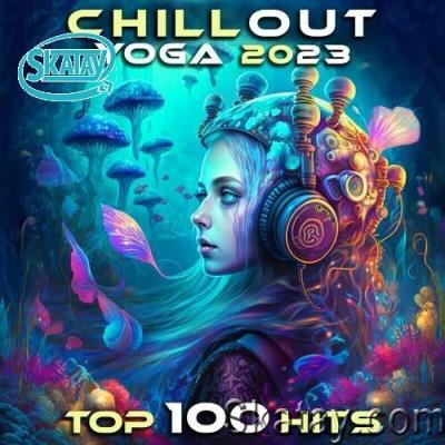 Chill Out Yoga 2023 Top 100 Hits (2022)