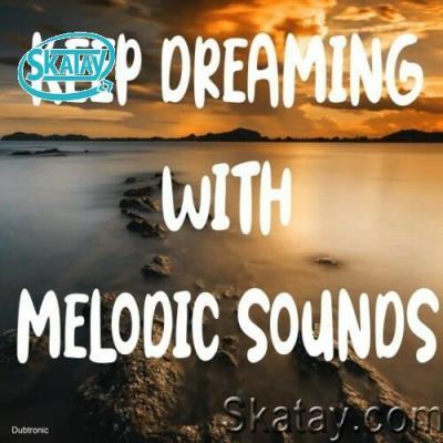 Keep Dreaming with Melodic Sounds (2022)