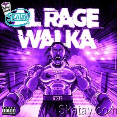 Sauce Walka - Al Rage Walka (Dripped & Screwed) (2022)