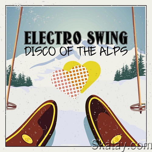 Electro Swing Disco of the Alps (2022) FLAC