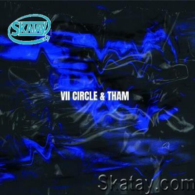 VII Circle And Tham - Split Series 001 (2022)