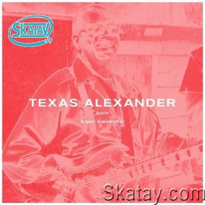 Texas Alexander - Born Alger Alexander (2022)