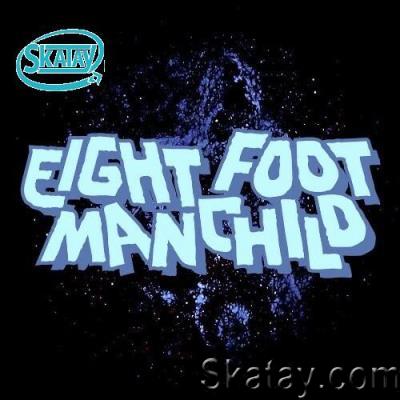 Eight Foot Manchild - Eight Foot Manchild (2022)
