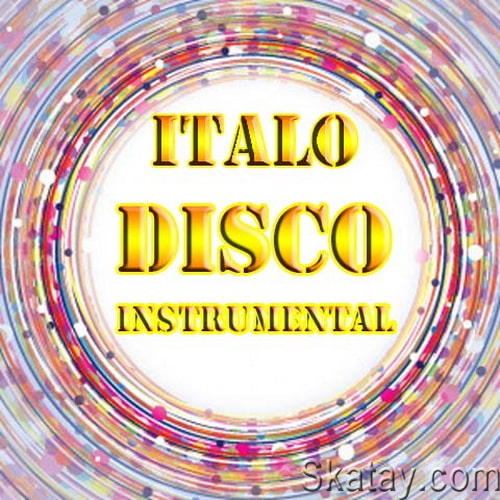 Italo Disco Instrumental Version Vol. 01-17 (2016-2017)