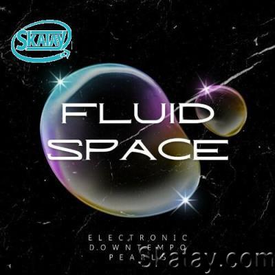 Fluid Space (Electronic Downtempo Pearls) (2022)