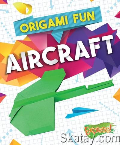Aircraft (Origami Fun) (2018)