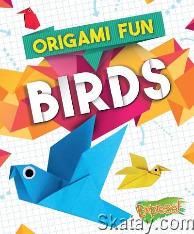 Birds (Origami Fun) (2018)