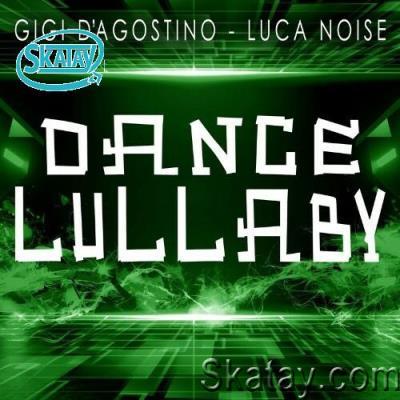Gigi D''Agostino & Luca Noise - Dance Lullaby (2022)