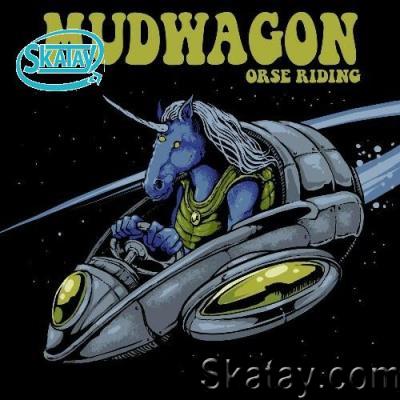 Mudwagon - Orse Riding (2022)