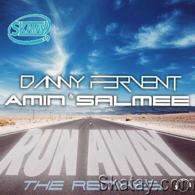 Danny Fervent & Amin Salmee - Run Away (The Remixes) (2022)