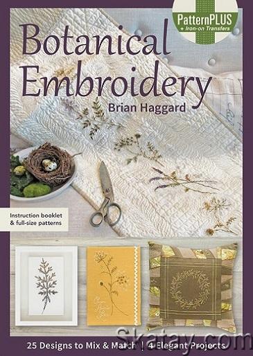 Botanical Embroidery: 25 Designs to Mix & Match; 4 Elegant Projects (2020)