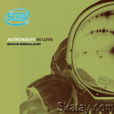 Astronauts In Love - Space Signals  EP (2022)