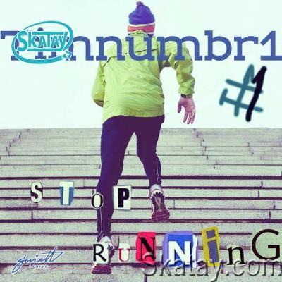 Timnumbr1 - Stop Running (2022)