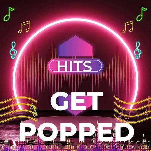 Hits - Get Popped (2022) FLAC