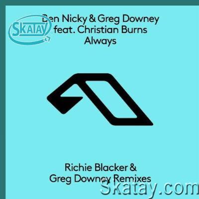 Ben Nicky & Greg Downey ft Christian Burns - Always (Richie Blacker and Greg Downey Remixes) (2022)