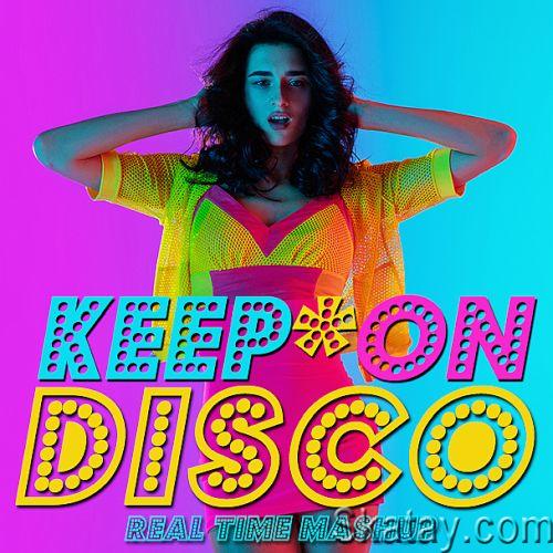 Disco Keep On Real Time Mashup (2022)