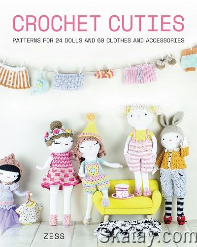 Crochet Cuties: Patterns for 24 Dolls and 60 Clothes and Accessories (2021)