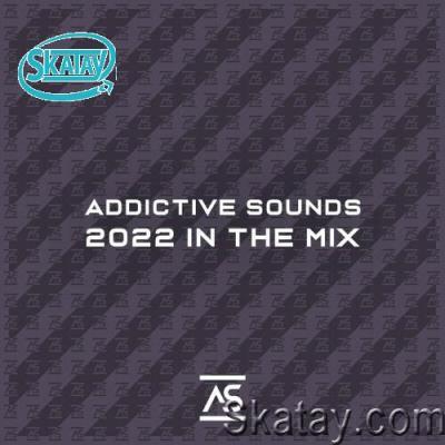 Addictive Sounds - 2022 In The Mix (2022)