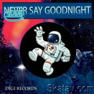 Never say Goodnight (2022)