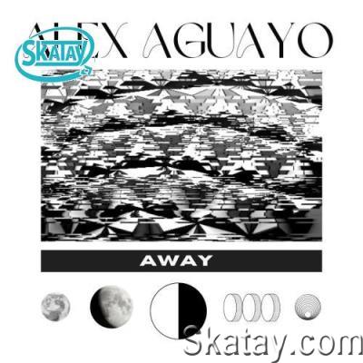Alex Aguayo - Away (2022)