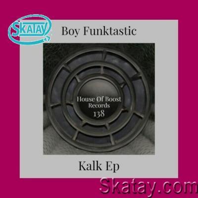 Boy Funktastic - Kalk Ep (2022)