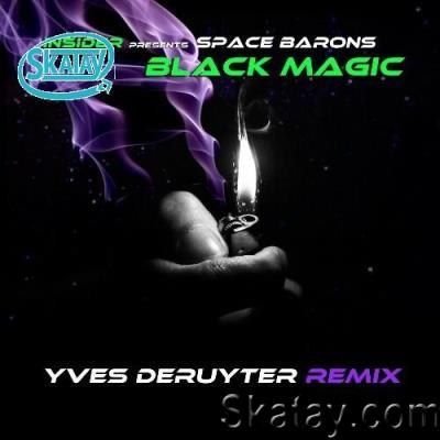 Insider pres Space Barons - Black Magic (Yves Deruyter Remix) (2022)