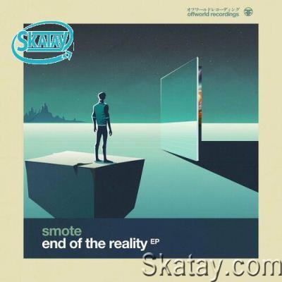 Smote - End Of The Reality EP (2022)