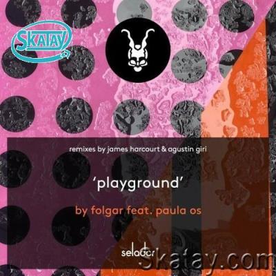 FOLGAR ft Paula OS - Playground (2022)