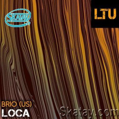BRIO (US) - Loca (2022)