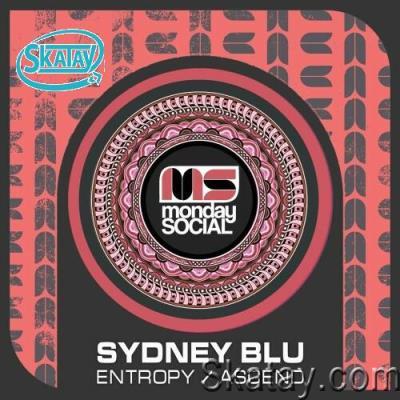 Sydney Blu - Ascend / Entropy (2022)