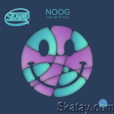 Noog - The Vat Of Acid (2022)